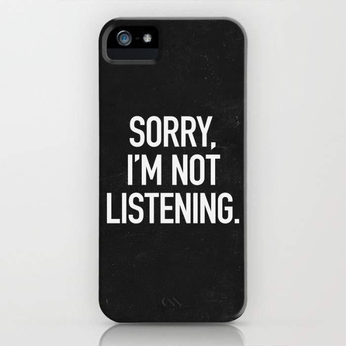 Sorry, I'm Not Listening Mobile Cover